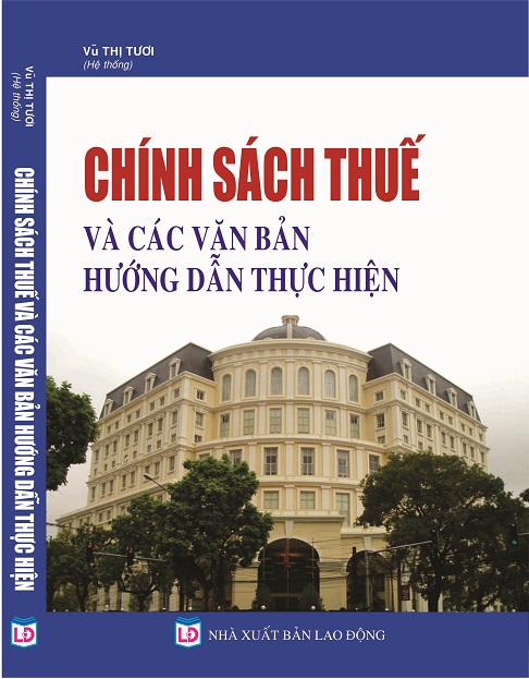 Sách Chính Sách Thuế Và Các Văn Bản Hướng Dẫn Thực Hiện